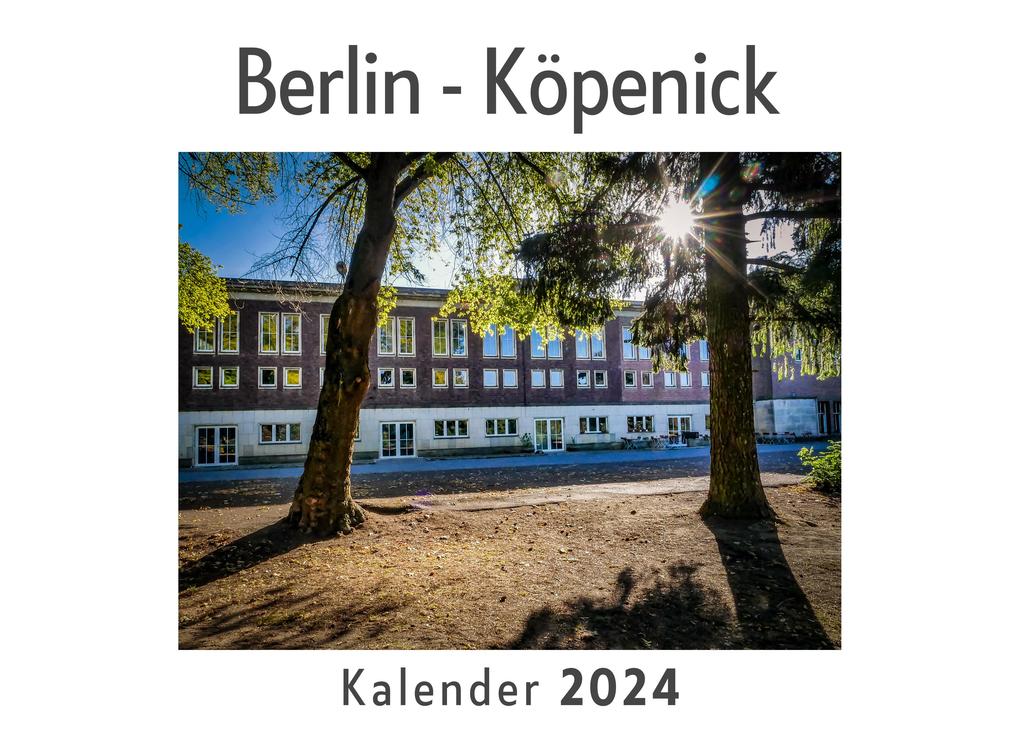 Berlin - Köpenick (Wandkalender 2024 Kalender DIN A4 quer Monatskalender im Querformat mit Kalendarium Das perfekte Geschenk)