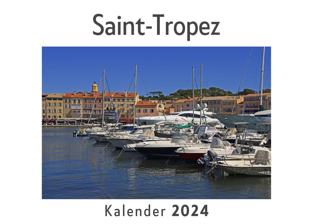 Saint-Tropez (Wandkalender 2024 Kalender DIN A4 quer Monatskalender im Querformat mit Kalendarium Das perfekte Geschenk)