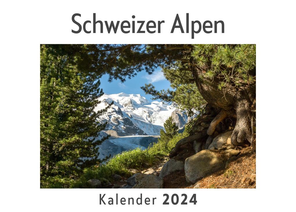 Schweizer Alpen (Wandkalender 2024 Kalender DIN A4 quer Monatskalender im Querformat mit Kalendarium Das perfekte Geschenk)