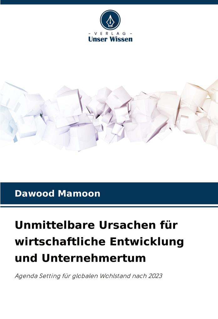 Unmittelbare Ursachen für wirtschaftliche Entwicklung und Unternehmertum