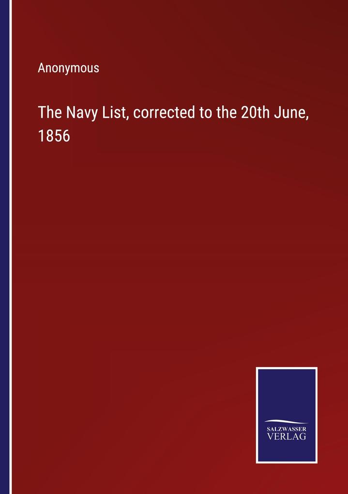 The Navy List corrected to the 20th June 1856