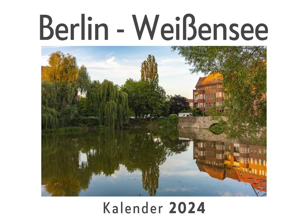 Berlin - Weißensee (Wandkalender 2024 Kalender DIN A4 quer Monatskalender im Querformat mit Kalendarium Das perfekte Geschenk)