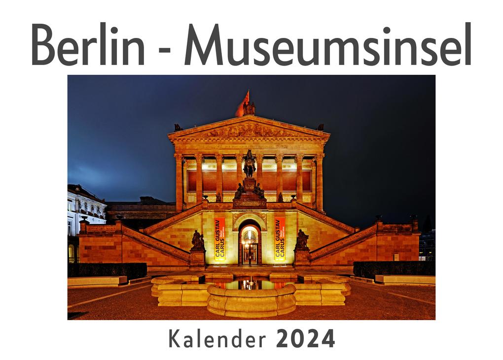 Berlin - Museumsinsel (Wandkalender 2024 Kalender DIN A4 quer Monatskalender im Querformat mit Kalendarium Das perfekte Geschenk)