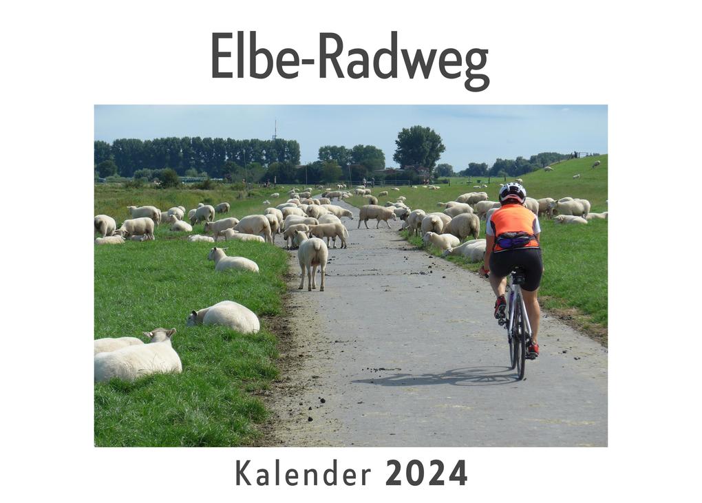 Elbe-Radweg (Wandkalender 2024 Kalender DIN A4 quer Monatskalender im Querformat mit Kalendarium Das perfekte Geschenk)