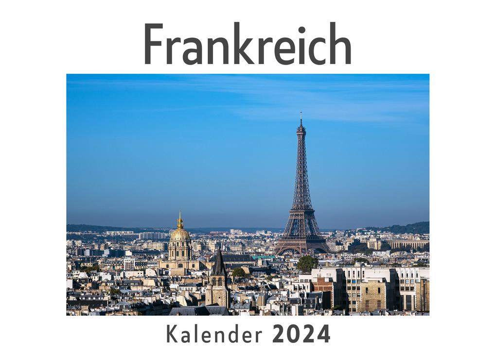 Frankreich (Wandkalender 2024 Kalender DIN A4 quer Monatskalender im Querformat mit Kalendarium Das perfekte Geschenk)