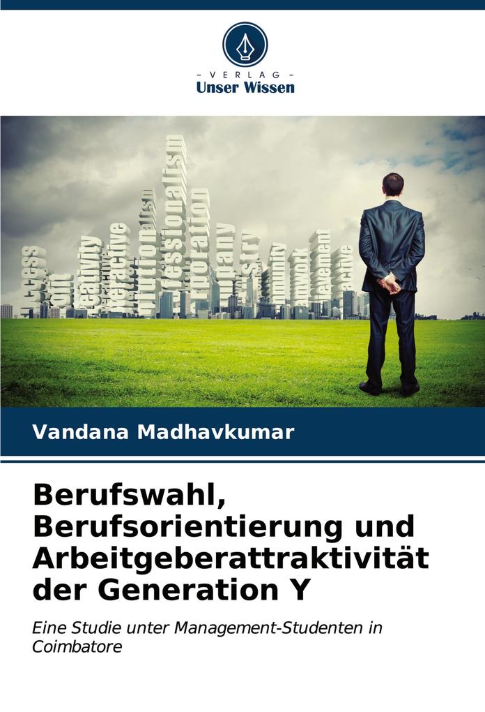 Berufswahl Berufsorientierung und Arbeitgeberattraktivität der Generation Y