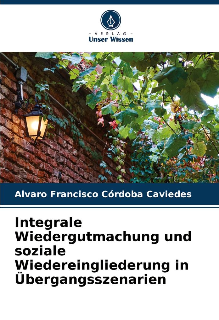 Integrale Wiedergutmachung und soziale Wiedereingliederung in Übergangsszenarien