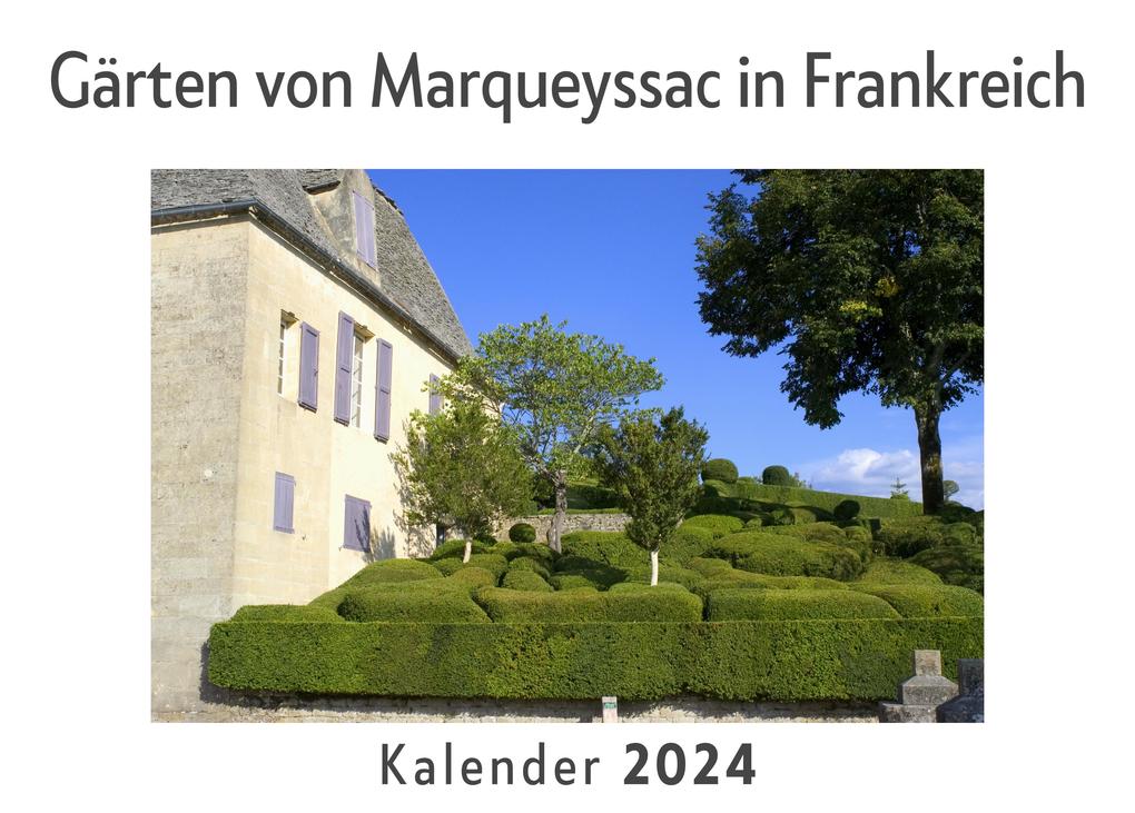 Gärten von Marqueyssac in Frankreich (Wandkalender 2024 Kalender DIN A4 quer Monatskalender im Querformat mit Kalendarium Das perfekte Geschenk)