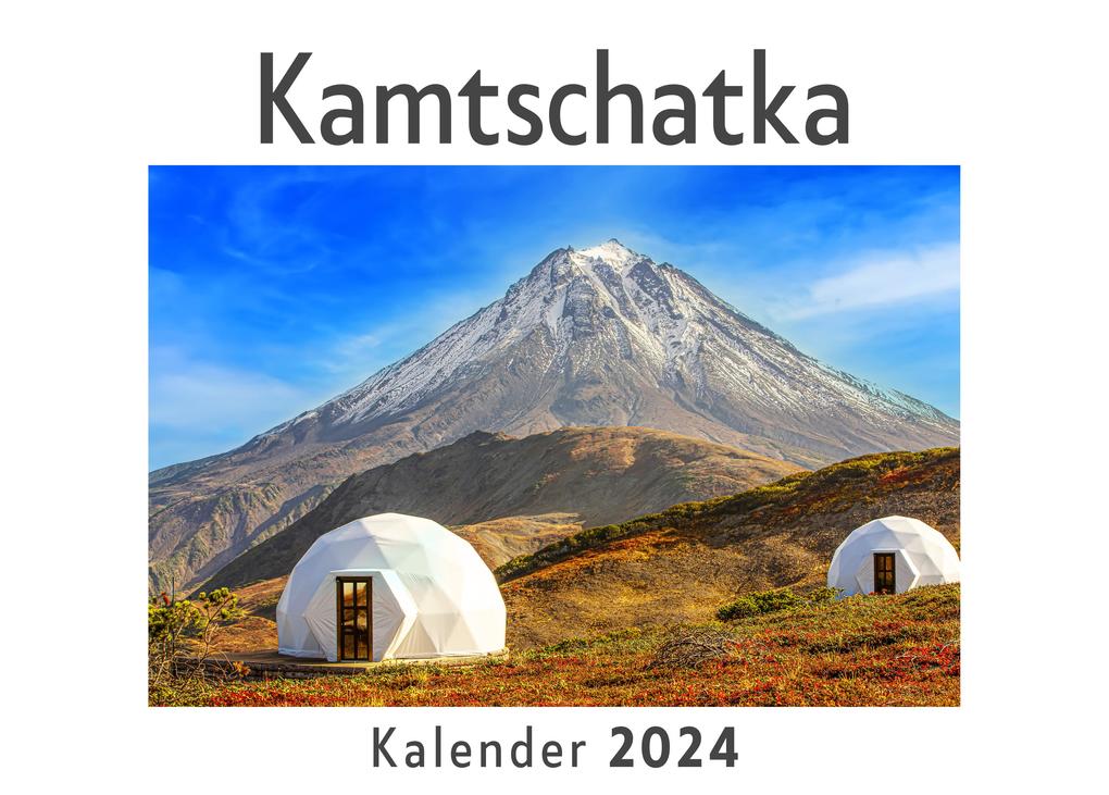 Kamtschatka (Wandkalender 2024 Kalender DIN A4 quer Monatskalender im Querformat mit Kalendarium Das perfekte Geschenk)