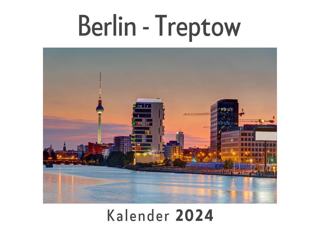 Berlin - Treptow (Wandkalender 2024 Kalender DIN A4 quer Monatskalender im Querformat mit Kalendarium Das perfekte Geschenk)