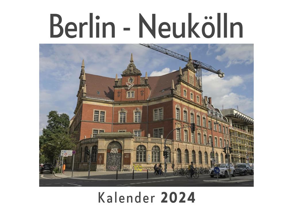 Berlin - Neukölln (Wandkalender 2024 Kalender DIN A4 quer Monatskalender im Querformat mit Kalendarium Das perfekte Geschenk)
