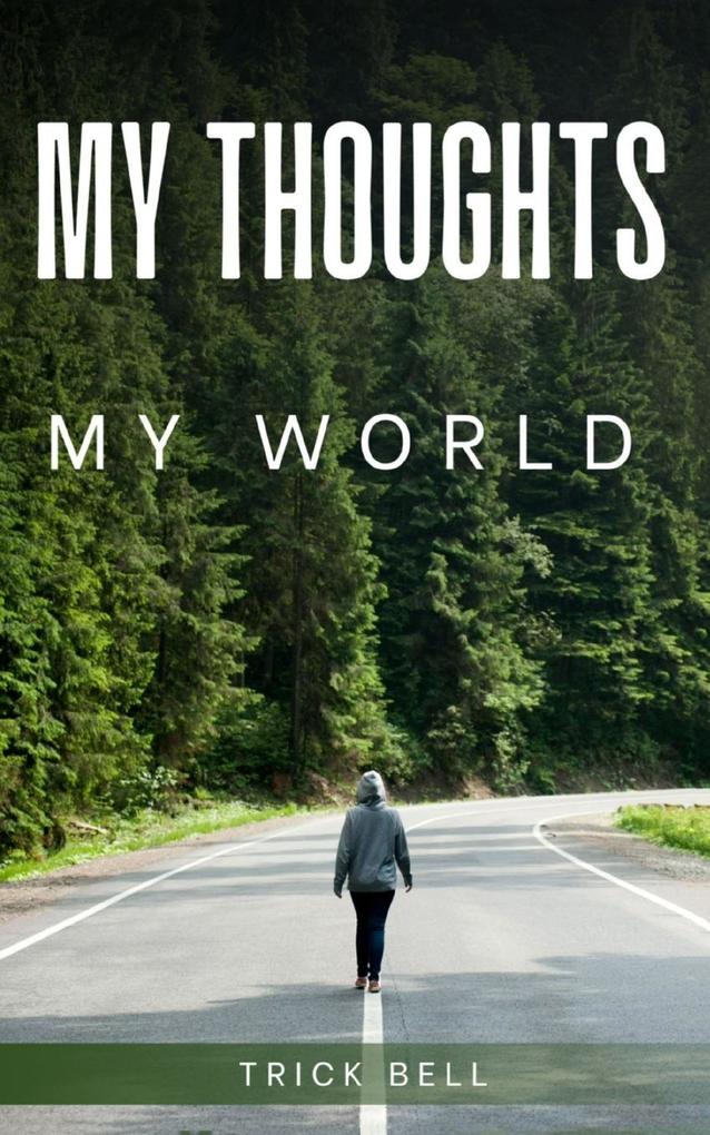 My thoughts My world