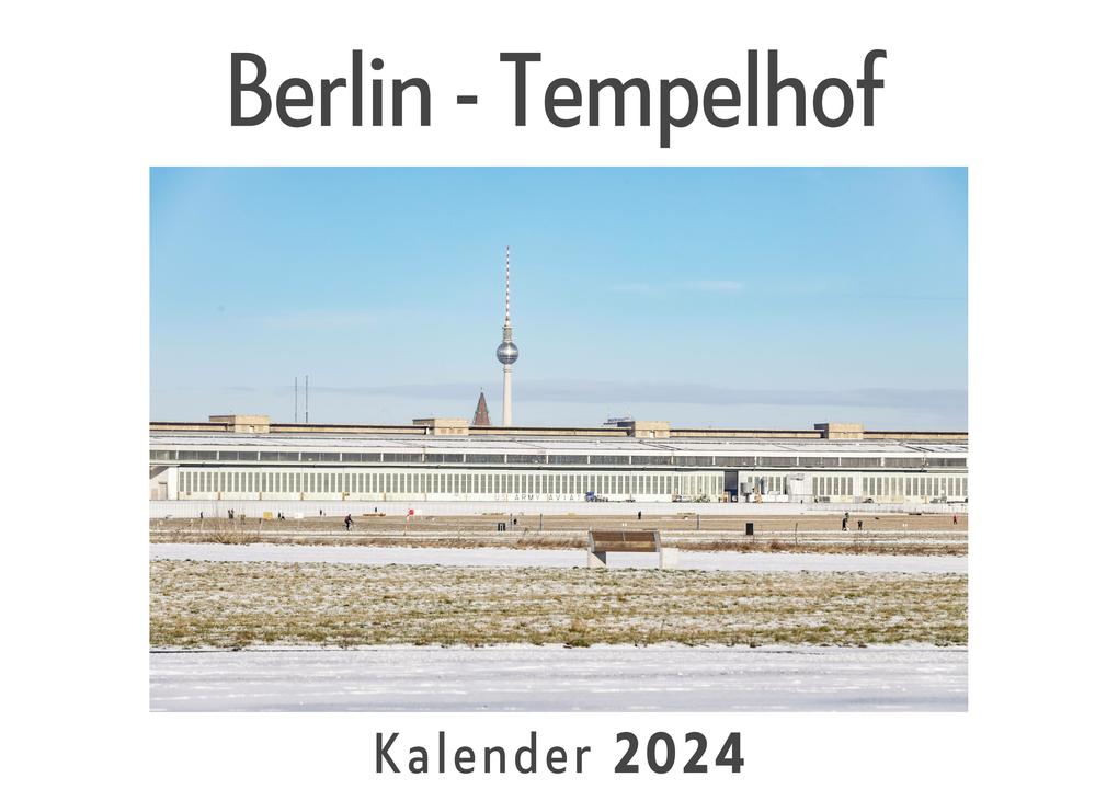 Berlin - Tempelhof (Wandkalender 2024 Kalender DIN A4 quer Monatskalender im Querformat mit Kalendarium Das perfekte Geschenk)