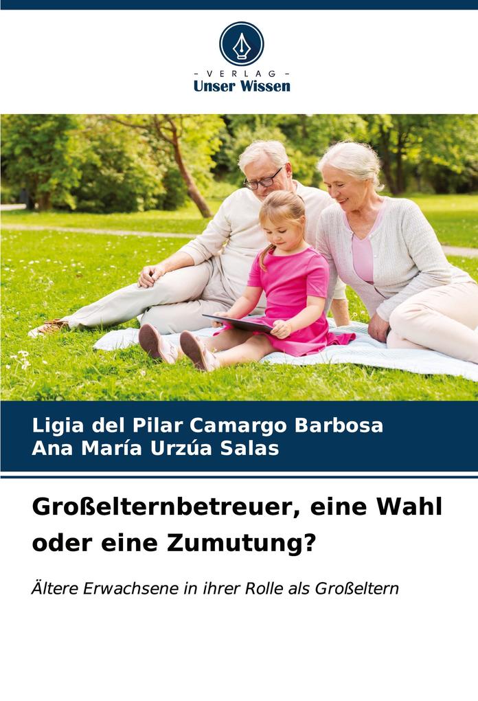 Großelternbetreuer eine Wahl oder eine Zumutung?