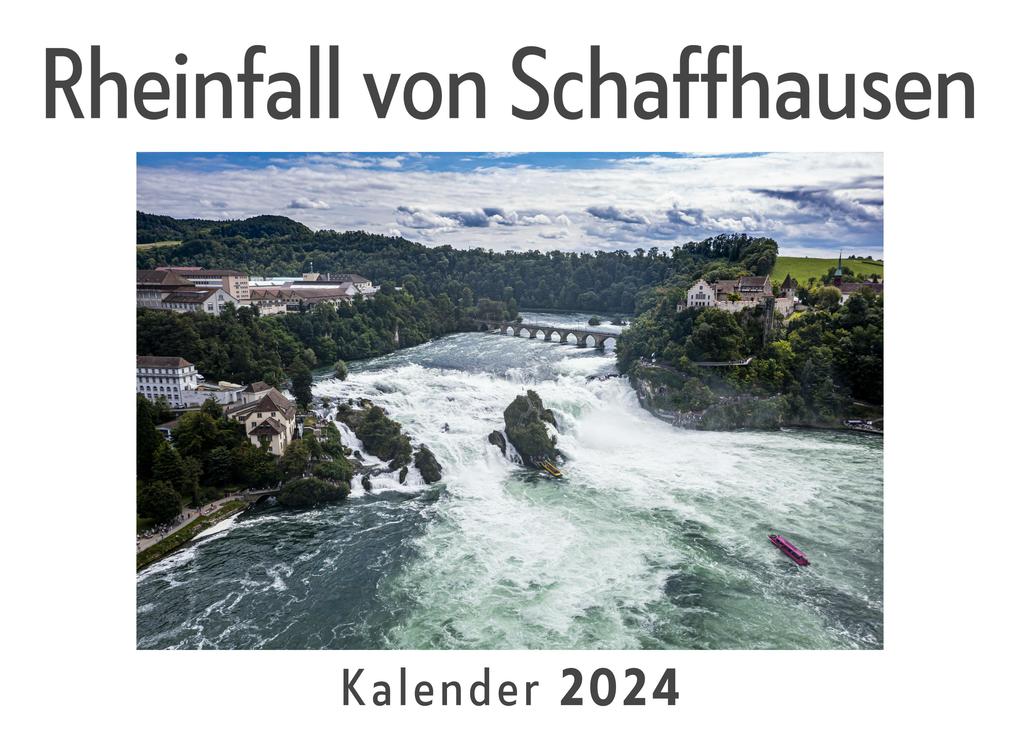 Rheinfall von Schaffhausen (Wandkalender 2024 Kalender DIN A4 quer Monatskalender im Querformat mit Kalendarium Das perfekte Geschenk)