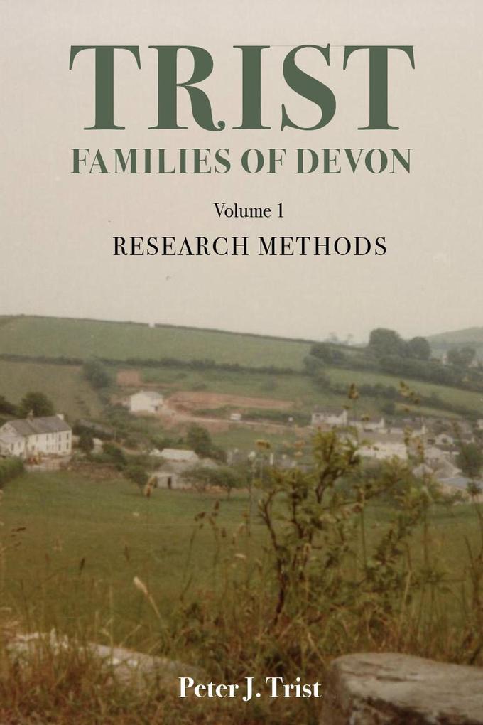 Trist Families of Devon: Volume 1 Research Methods