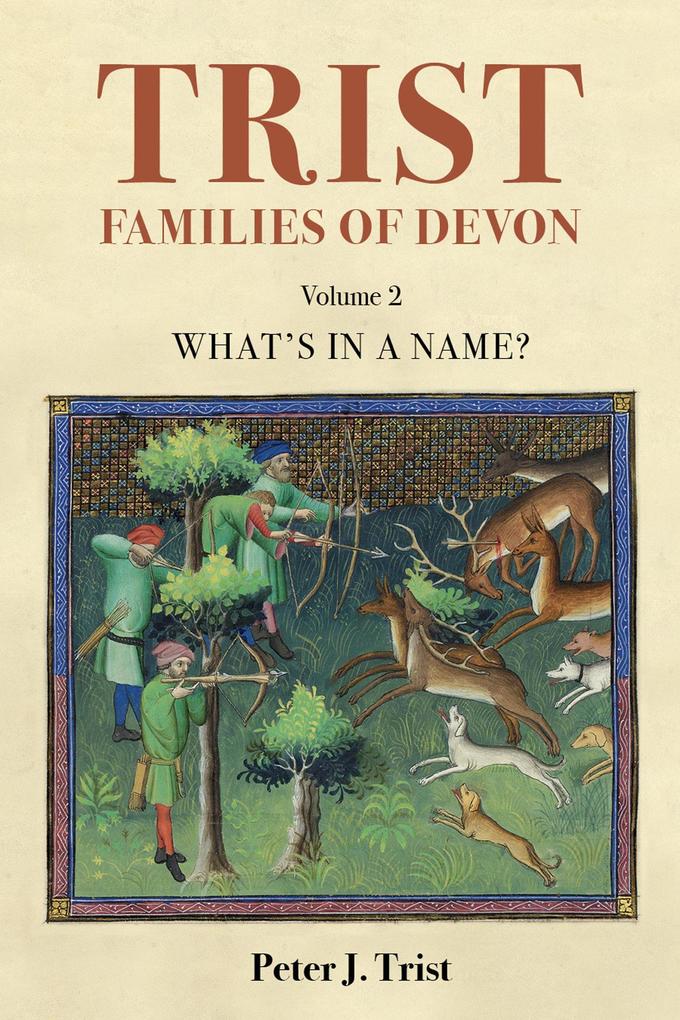 Trist Families of Devon: Volume 2 What‘s In a Name? An Etymology