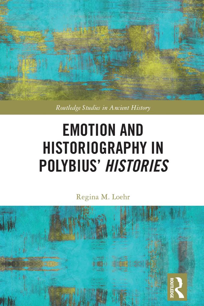 Emotion and Historiography in Polybius‘ Histories