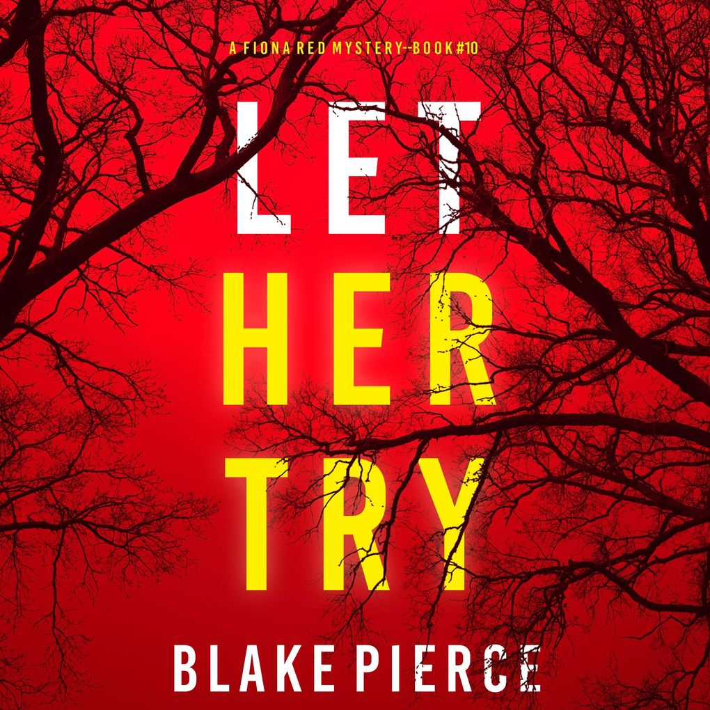 Let Her Try (A Fiona Red FBI Suspense ThrillerBook 10)