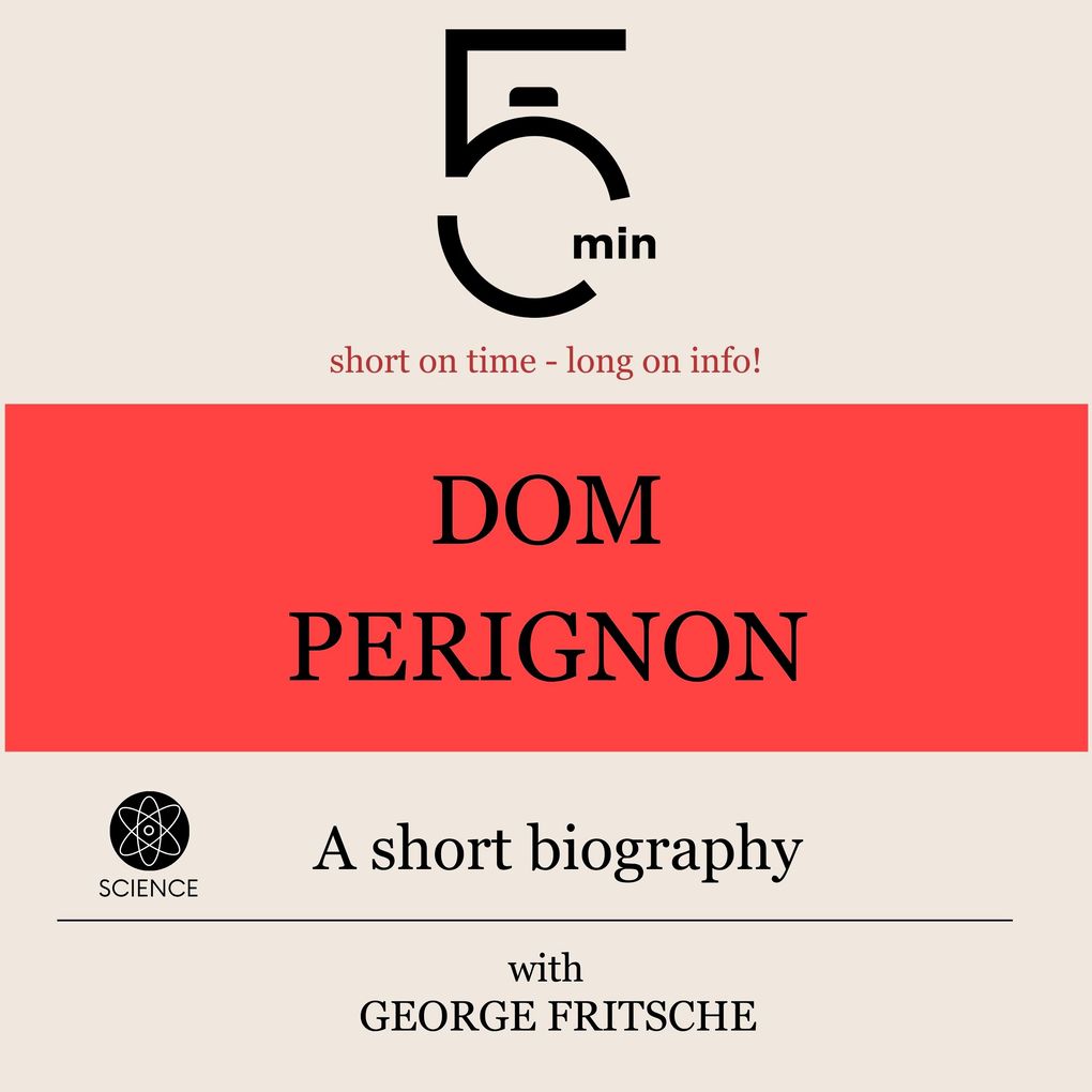 Dom Perignon: A short biography