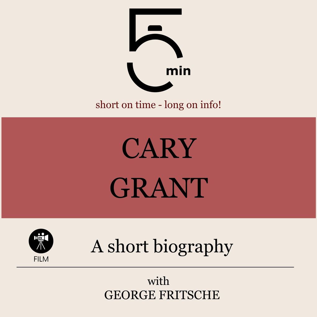 Cary Grant: A short biography