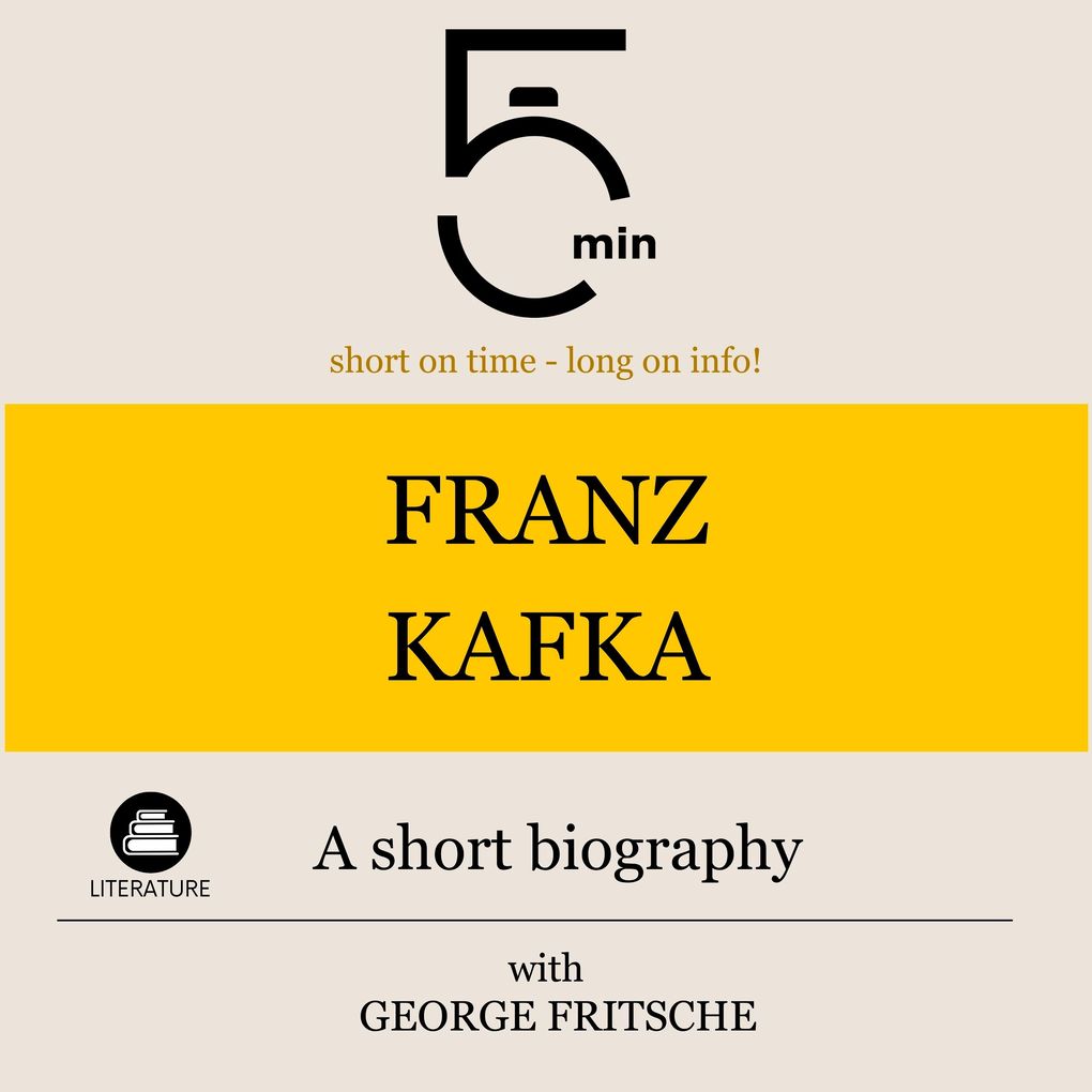 Franz Kafka: A short biography