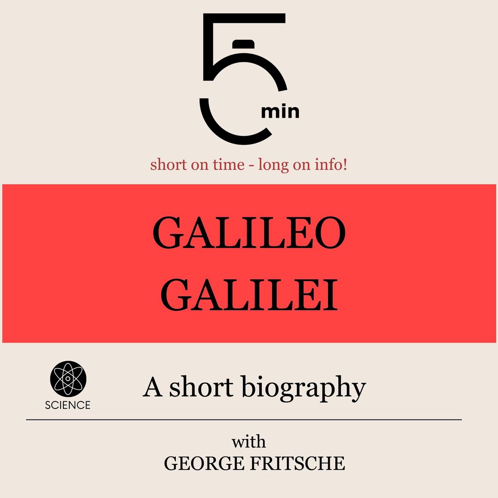Galileo Galilei: A short biography