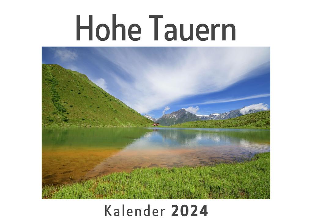 Hohe Tauern (Wandkalender 2024 Kalender DIN A4 quer Monatskalender im Querformat mit Kalendarium Das perfekte Geschenk)