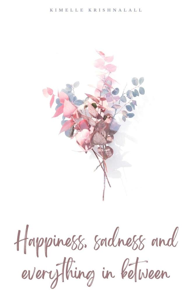 Happiness sadness and everything in between