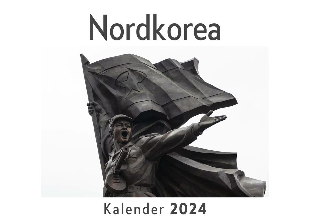 Nordkorea (Wandkalender 2024 Kalender DIN A4 quer Monatskalender im Querformat mit Kalendarium Das perfekte Geschenk)