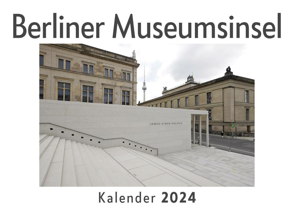 Berliner Museumsinsel (Wandkalender 2024 Kalender DIN A4 quer Monatskalender im Querformat mit Kalendarium Das perfekte Geschenk)