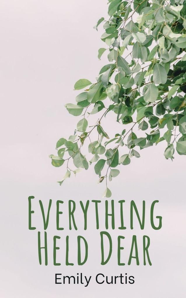 Everything Held Dear