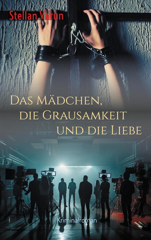 Das Mädchen die Grausamkeit und die Liebe