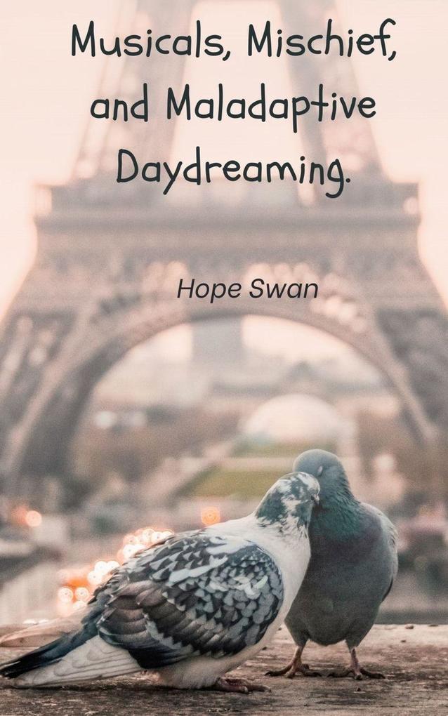 Musicals Mischief and Maladaptive Daydreaming.
