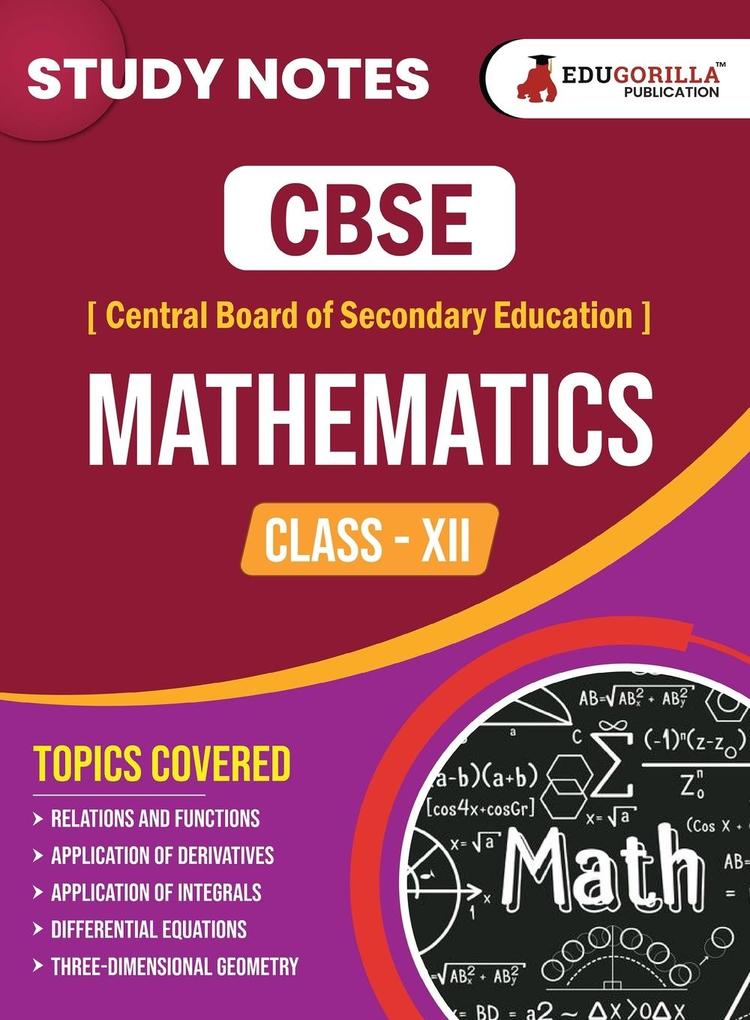 CBSE (Central Board of Secondary Education) Class XII Science - Mathematics Topic-wise Notes | A Complete Preparation Study Notes with Solved MCQs