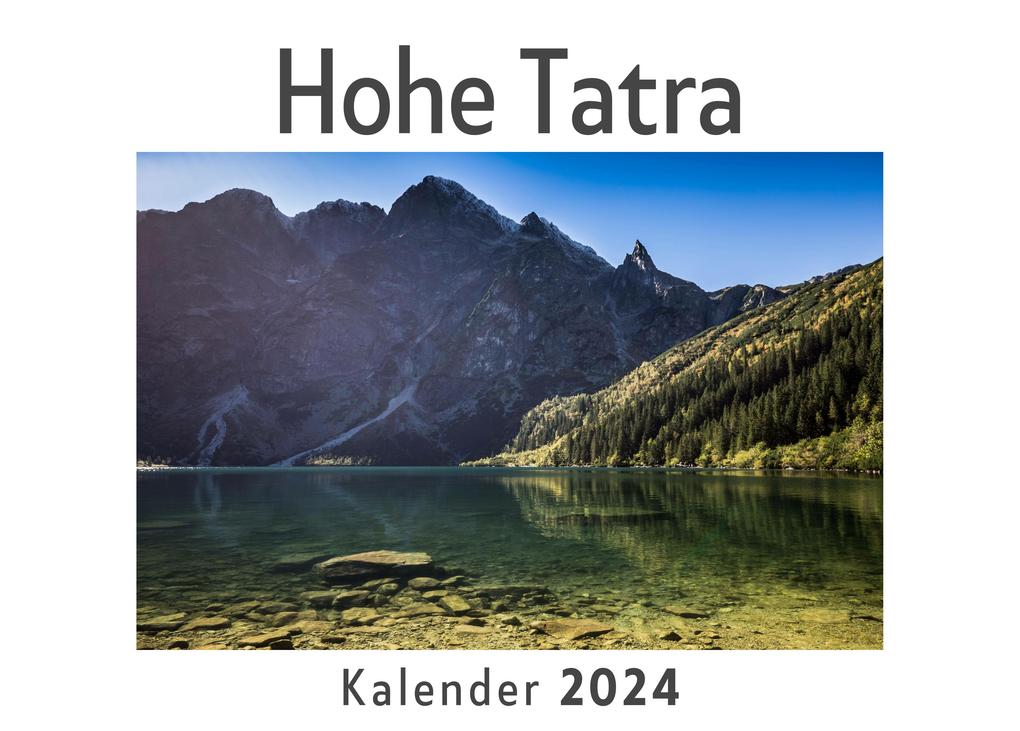 Hohe Tatra (Wandkalender 2024 Kalender DIN A4 quer Monatskalender im Querformat mit Kalendarium Das perfekte Geschenk)