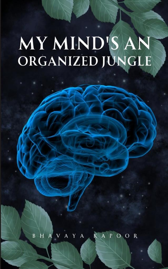 My mind‘s an organized jungle