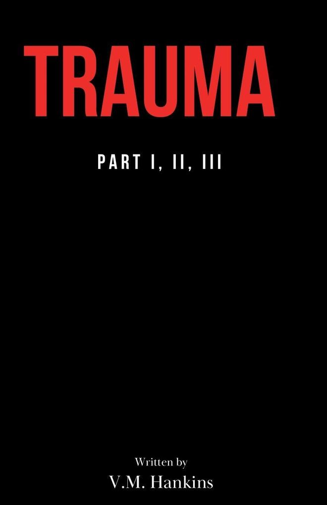 Trauma (Part I II III)