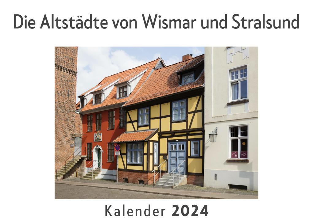 Die Altstädte von Wismar und Stralsund (Wandkalender 2024 Kalender DIN A4 quer Monatskalender im Querformat mit Kalendarium Das perfekte Geschenk)