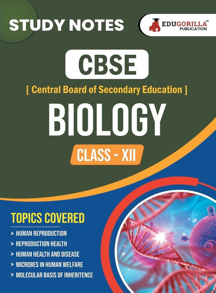 CBSE (Central Board of Secondary Education) Class XII Science - Biology Topic-wise Notes | A Complete Preparation Study Notes with Solved MCQs