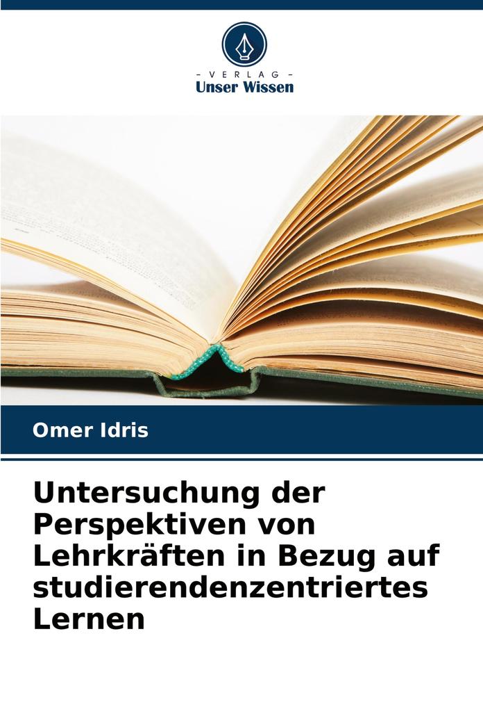Untersuchung der Perspektiven von Lehrkräften in Bezug auf studierendenzentriertes Lernen