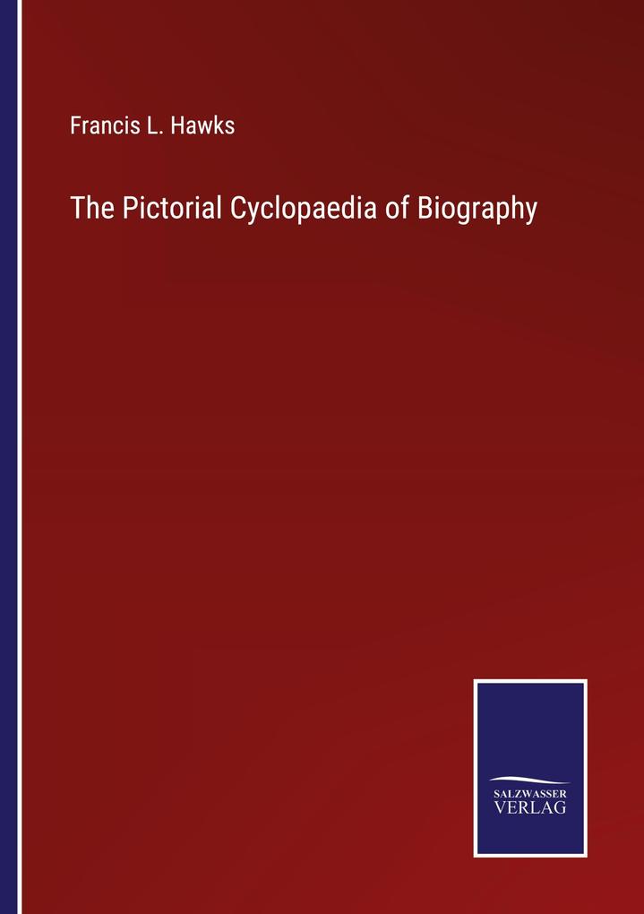 The Pictorial Cyclopaedia of Biography