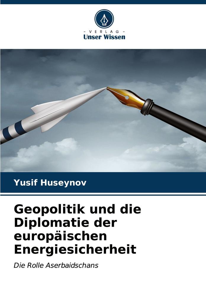 Geopolitik und die Diplomatie der europäischen Energiesicherheit