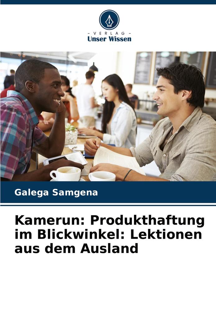 Kamerun: Produkthaftung im Blickwinkel: Lektionen aus dem Ausland
