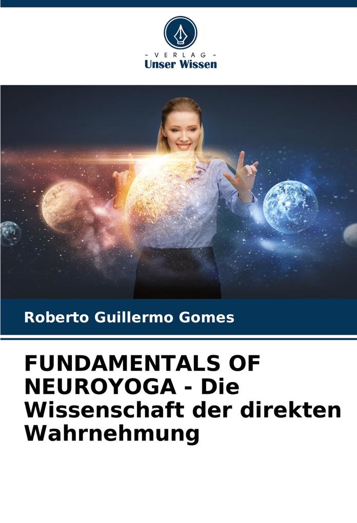 FUNDAMENTALS OF NEUROYOGA - Die Wissenschaft der direkten Wahrnehmung