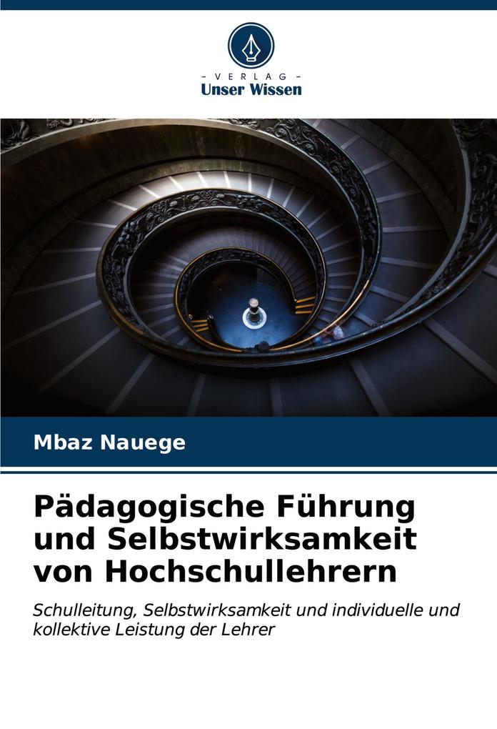 Pädagogische Führung und Selbstwirksamkeit von Hochschullehrern