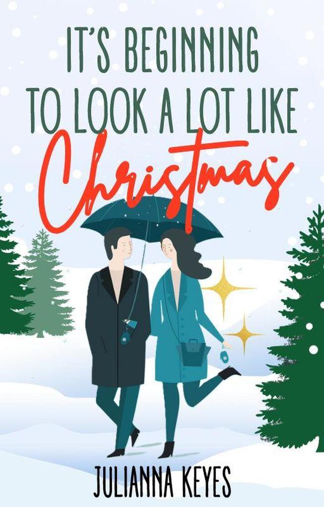 It‘s Beginning to Look a Lot Like Christmas: A Novella