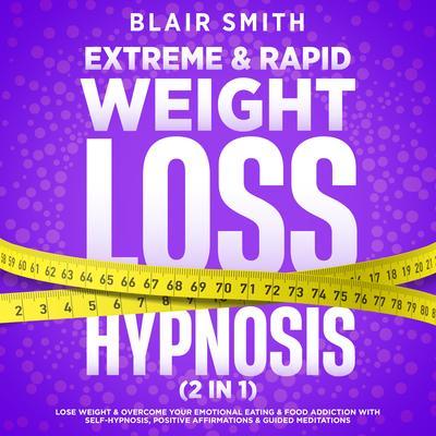 Extreme & Rapid Weight Loss Hypnosis (2 in 1)