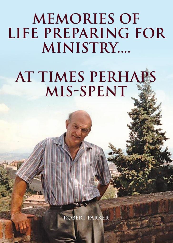 Memories of life preparing for Ministry....