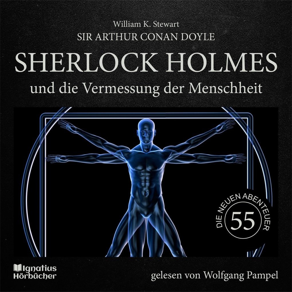 Sherlock Holmes und die Vermessung der Menschheit (Die neuen Abenteuer Folge 55)